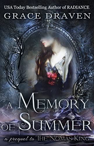 A Memory of Summer: A Prequel to The Nomas King by Grace Draven